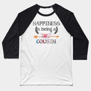 Happiness is being Cousin floral gift Baseball T-Shirt